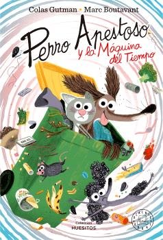 PERRO APESTOSO Y LA MAQUINA DEL TIEMPO, de GUTMAN | portada del libro