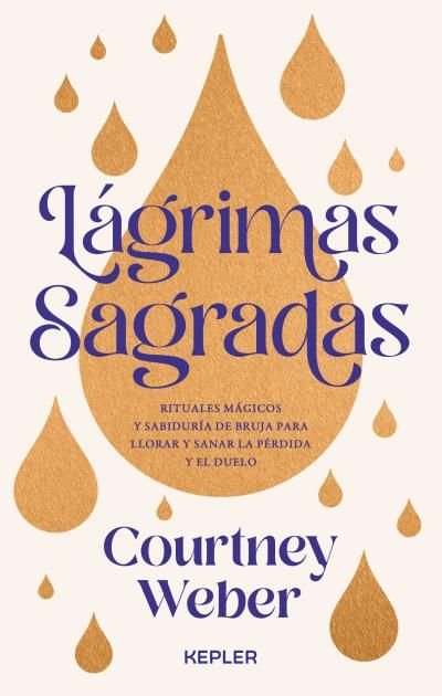 LAGRIMAS SAGRADAS, de WEBER, COURTNEY | portada del libro