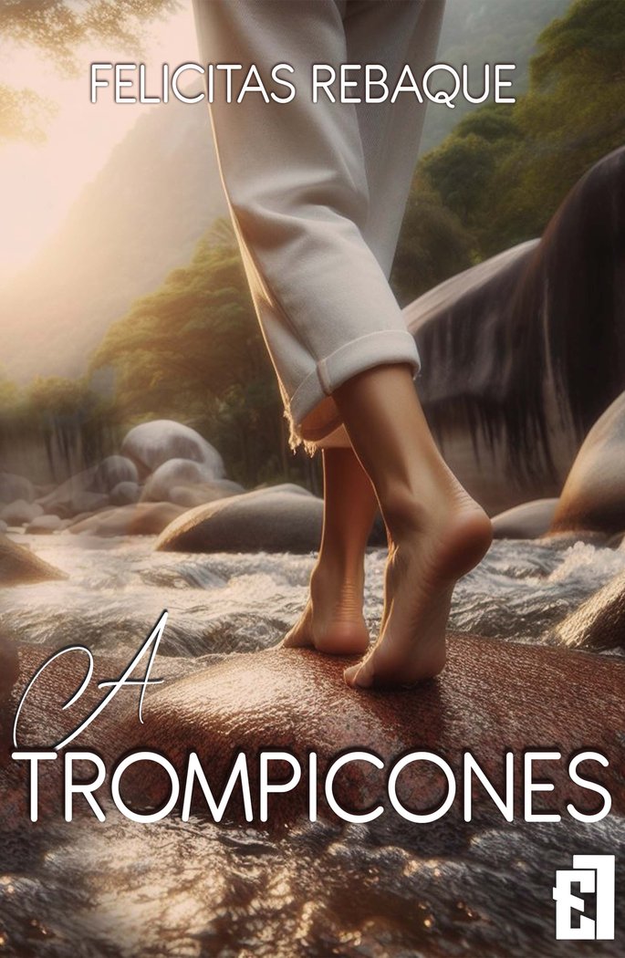A Trompicones, de Rebaque, Felicitas | portada del libro