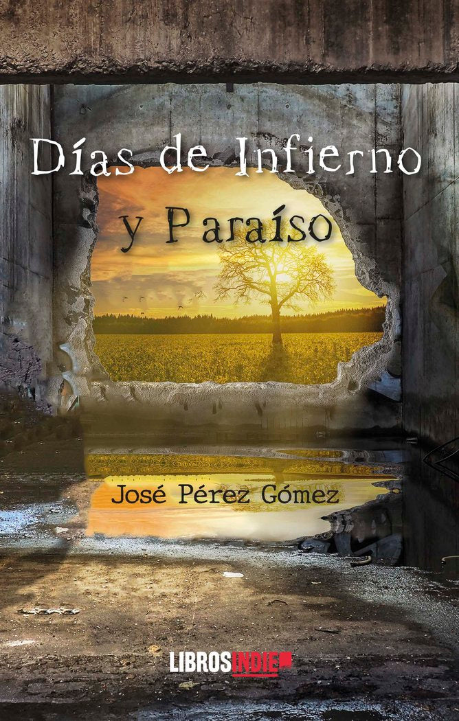 Días de infierno y paraiso, de Pérez Gómez, José | portada del libro