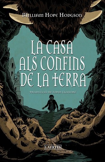 CASA ALS CONFINS DE LA TERRA, LA, de HOPE HODGSON | portada del libro