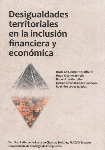 DESIGUALDADES TERRITORIALES EN LA INCLUSION FINANCIERA Y ECO, de VARIOS AUTORES | portada del libro