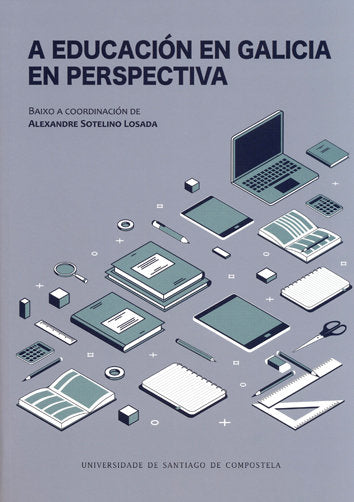 A EDUCACION EN GALICIA EN PERSPECTIVA, de SOTELINO LOSADA, ALEXANDRE | portada del libro
