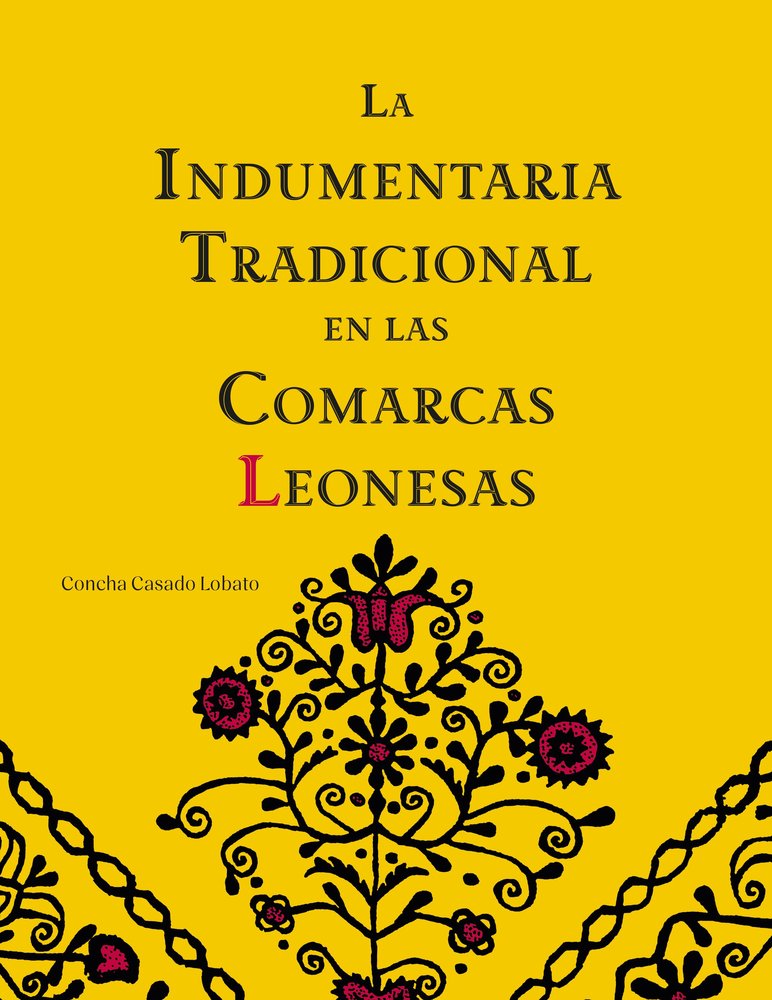 INDUMENTARIA TRADICIONAL EN LAS COMARCAS LEONESAS, de CASADO, CONCHA | portada del libro