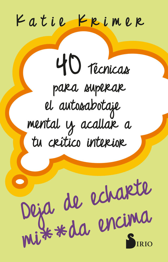 40 TECNICAS PARA SUPERAR EL AUTOSABOTAJE MENTAL Y ACALLAR A, de KRIMER, KATIE | portada del libro