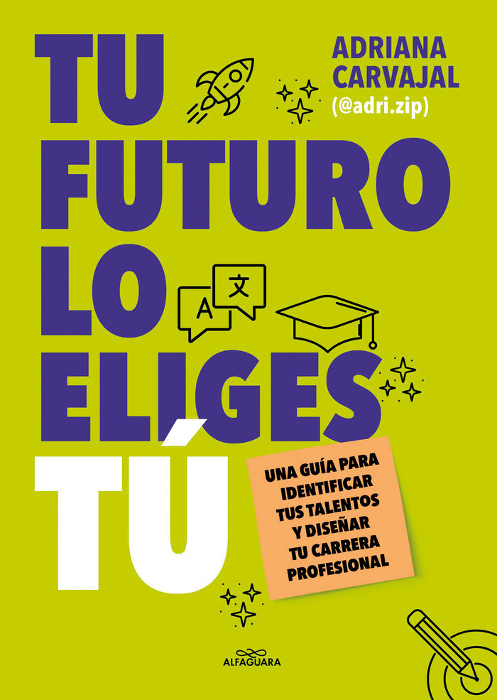 TU FUTURO LO ELIGES TU, de ADRI ZIP | portada del libro