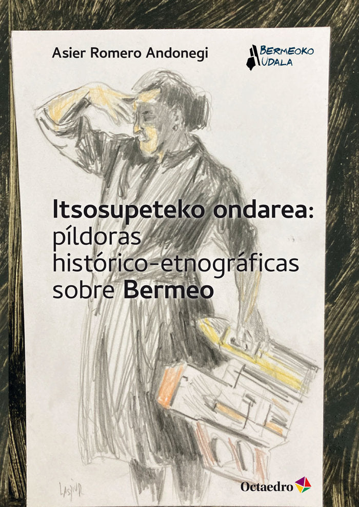 ITSOSUPETEKO ONDAREA: PILDORAS HISTORICO-ETNOGRAFICAS SOBRE BERMEO, de ROMERO ANDONEGI, ASIER | portada del libro