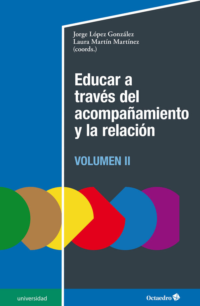 EDUCAR A TRAVES DEL ACOMPAÑAMIENTO Y LA RELACION (II), de LOPEZ GONZALEZ, JORGE | portada del libro