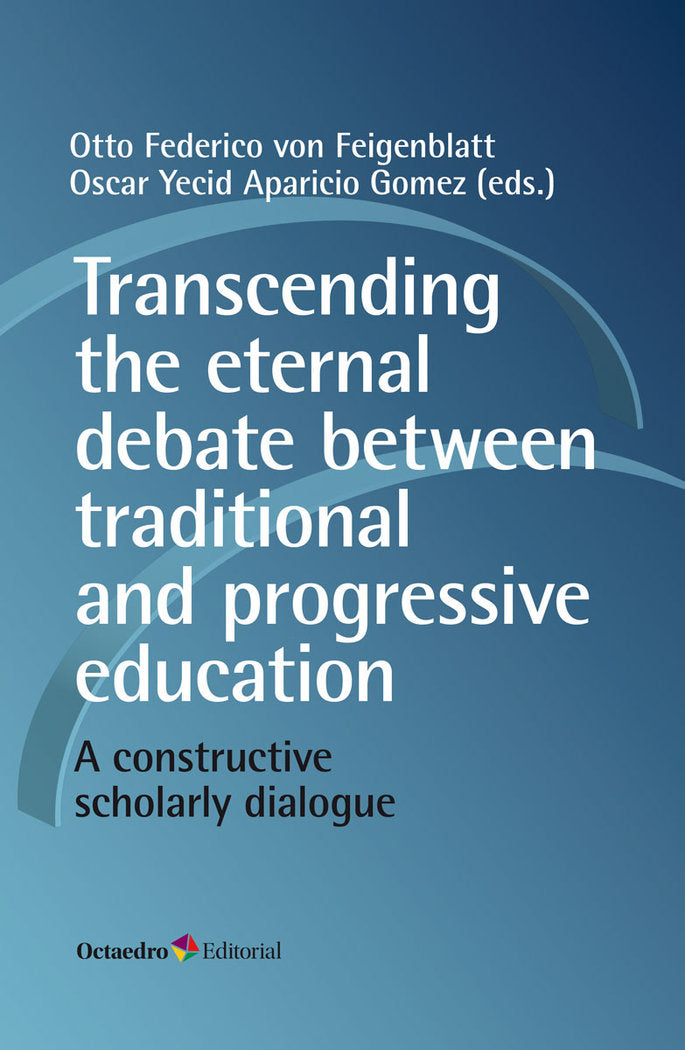 TRANSCENDING THE ETERNAL DEBATE BETWEEN TRADITIONAL AND PROGRESSIVE EDUCATION, de AA.VV. | portada del libro