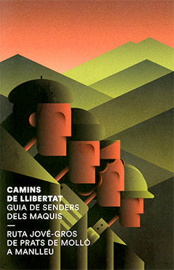 CAMINS DE LLIBERTAT GUIA DE SENDERS DELS MAQUIS, de GROS, JOSEP | portada del libro