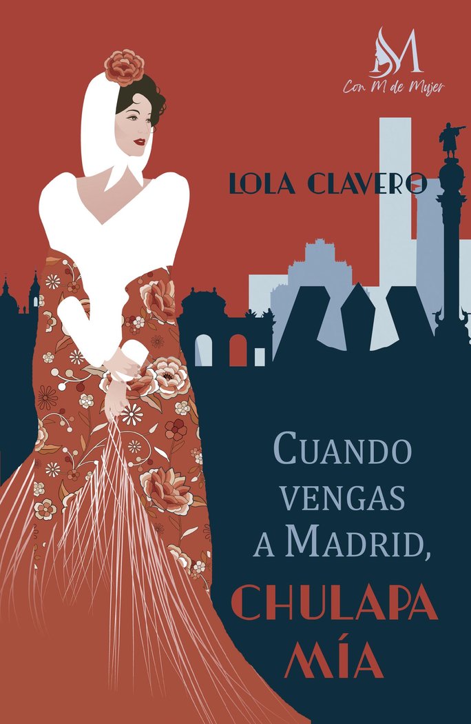 Cuando vengas a Madrid, chulapa mía, de Clavero, Lola | portada del libro
