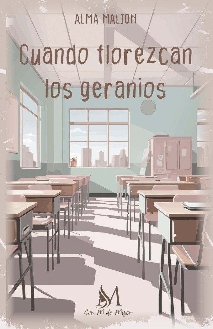 Cuando florezcan los geranios, de Malion, Alma | portada del libro