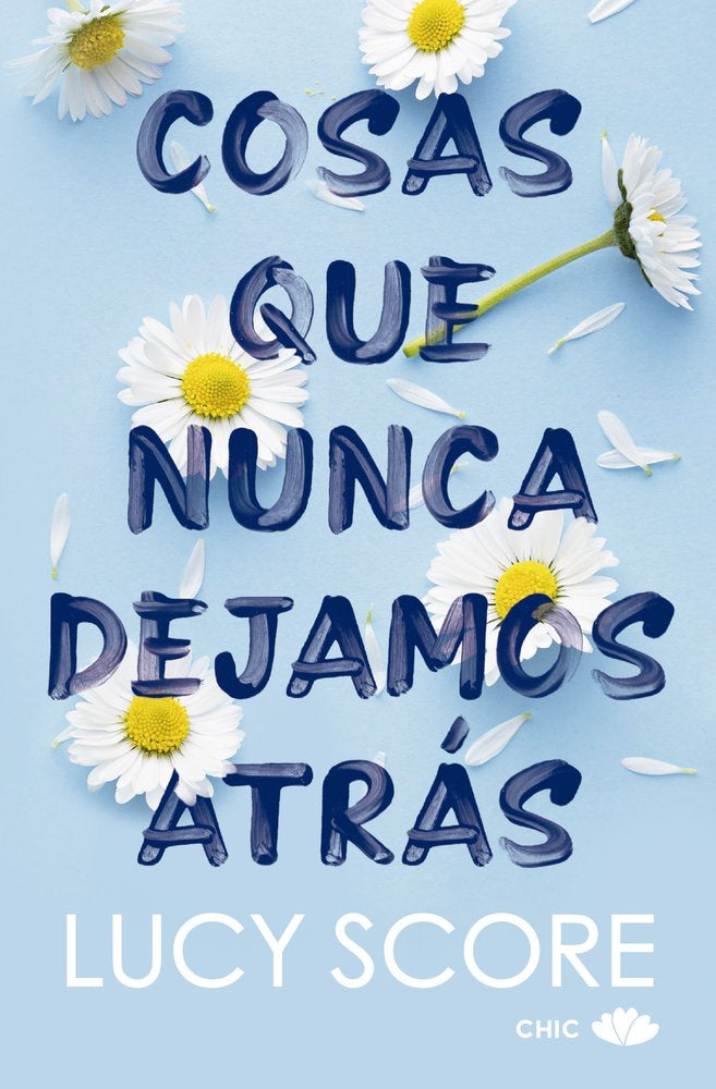 COSAS QUE NUNCA DEJAMOS ATRAS, de SCORE, LUCY | portada del libro