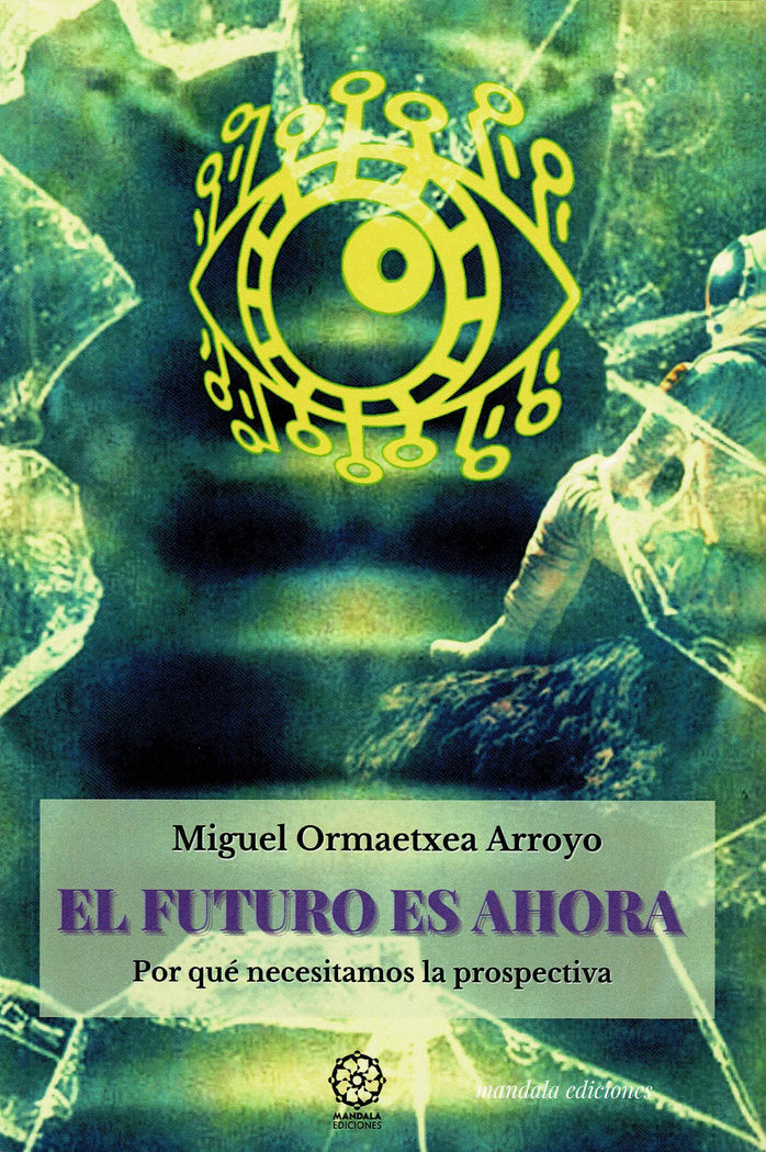 El futuro es ahora, de Ormaetxea Arroyo, Miguel | portada del libro