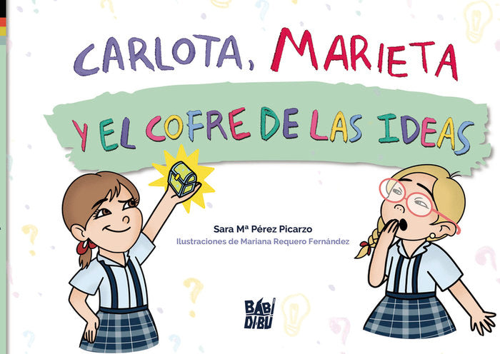 CARLOTA, MARIETA Y EL COFRE DE LAS IDEAS, de PEREZ PICARZO, SARA Mª | portada del libro