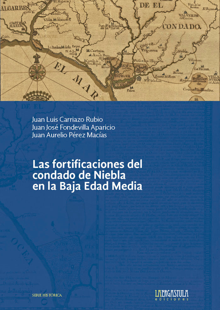 Las fortificaciones del condado de Niebla en la Baja Edad Media, de CARRIAZO RUBIO, JUAN LUIS | portada del libro