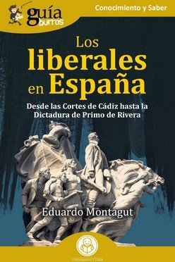 GUIABURROS LOS LIBERALES EN ESPAÑA, de MONTAGUT, EDUARDO | portada del libro