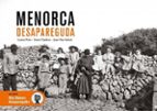 MENORCA DESAPAREGUDA, de Varios autores | portada del libro