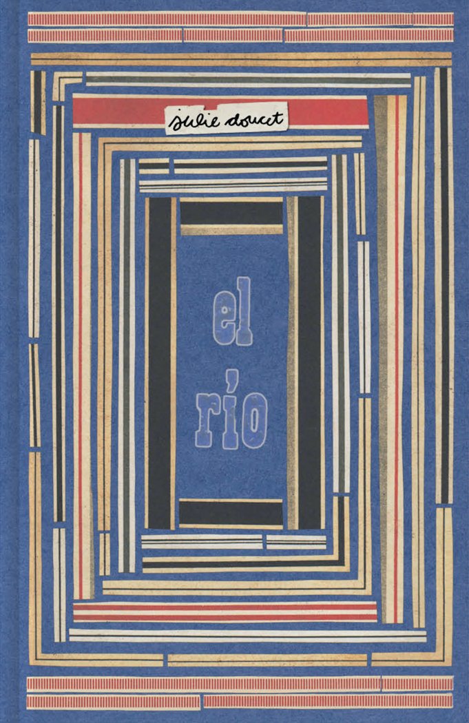 EL RIO, de DOUCET, JULIE | portada del libro