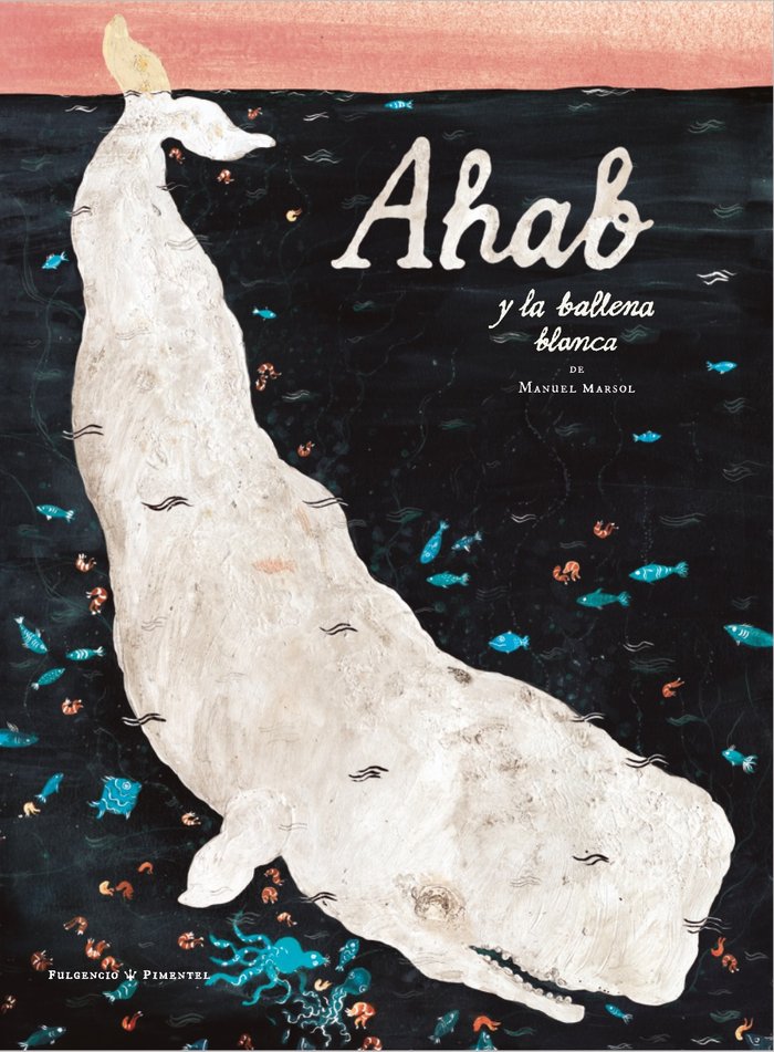 Ahab y la ballena blanca, de MARSOL,MANUEL | portada del libro
