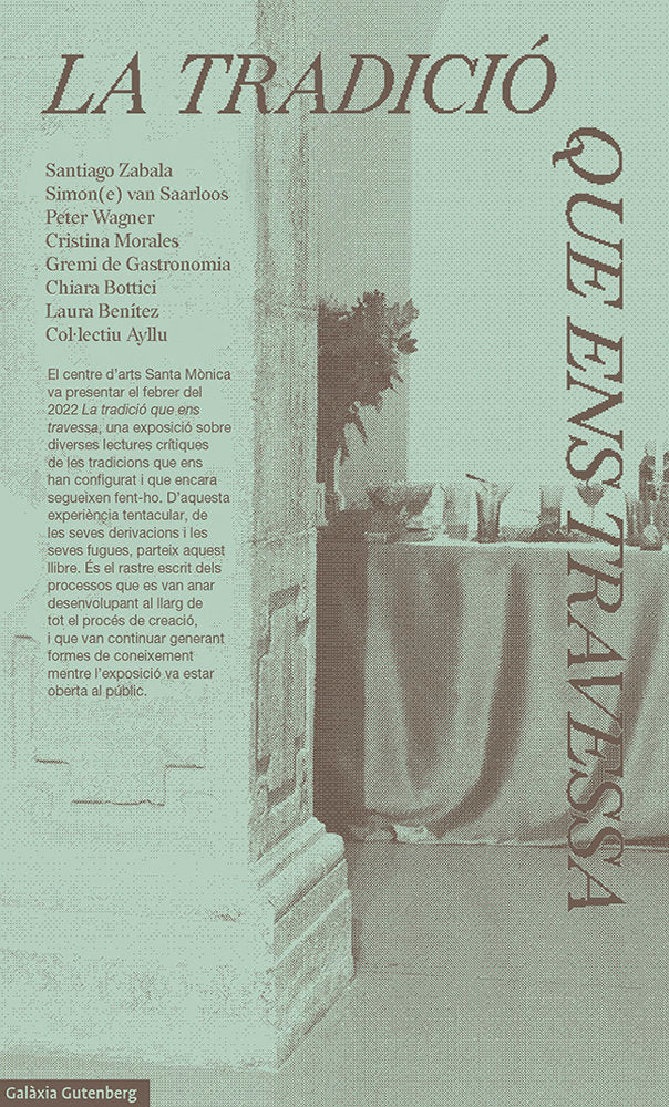 LA TRADICIO QUE ENS TRAVESSA, de CENTRE D'ARTS SANTA M.NICA | portada del libro