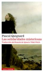 SOLIDARIDADES MISTERIOSAS, LAS - RÚSTICA, de Pascal Quignard | portada del libro