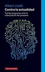 CONTRA LA ACTUALIDAD *, de ALBERT LLADO | portada del libro