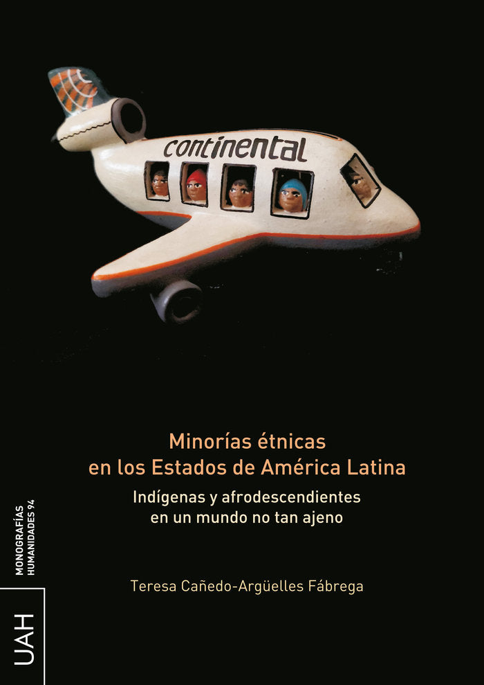 MINORIAS ETNICAS EN LOS ESTADOS DE AMERICA LATINA. INDIGENAS Y AFRODESCENDIENTES, de CAÑEDO-ARGUELLES FABREGA, TERESA | porta