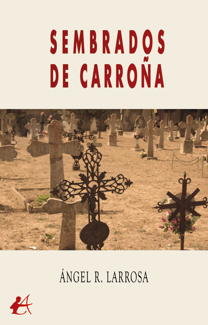 Sembrados de carroña, de R. Larrosa, Ángel | portada del libro