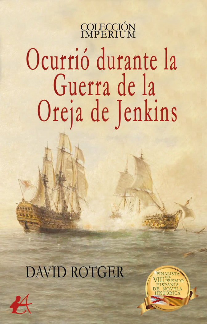 Ocurrió durante la Guerra de la Oreja de Jenkins, de Rotger, David | portada del libro
