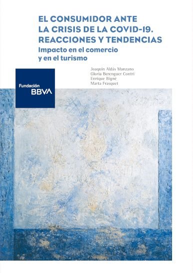 El consumidor ante la crisis de la covid-19. Reacciones y tendencias, de ALDAS MANZANO, JOAQUIN | portada del libro