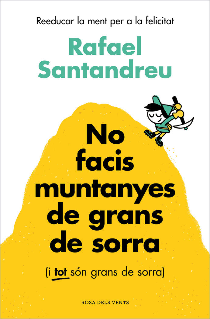 NO FACIS MUNTANYES DE GRANS DE SORRA (I TOT SON GRANS DE SORRA), de SANTANDREU, RAFAEL | portada del libro