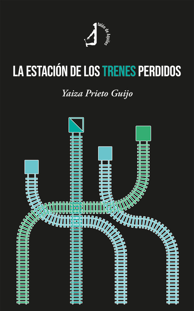 LA ESTACION DE LOS TRENES PERDIDOS, de PRIETO GUIJO, YAIZA | portada del libro