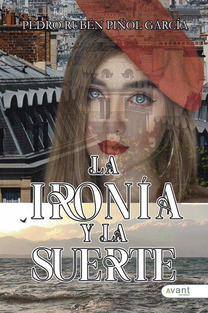 LA IRONÍA Y LA SUERTE, de Piñol García, Pedro Rubén | portada del libro