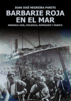 Barbarie roja en el mar, de Juan José Negreira Parets | portada del libro