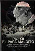 Pio XII, el papa maldito, de ERNESTO GARCIA VICENTE | portada del libro