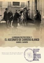 LA BRIGADA POLÍTICO SOCIAL Y EL ASESINATO DE CARRERO, de GABRIEL CARRION | portada del libro
