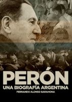 Perón; una biografía argentina, de Fernando Alonso Barahona | portada del libro