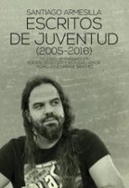 Escritos de juventud (2005-2016), de Santiago Armesilla | portada del libro