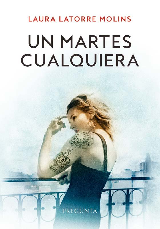 Un martes cualquiera, de LAURA LATORRE MOLINS | portada del libro