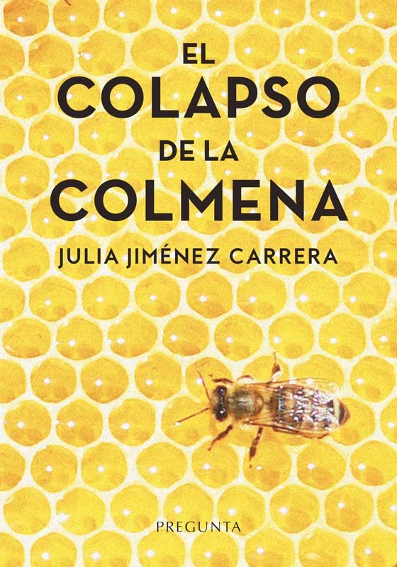 El colapso de la colmena, de JULIA JIMENEZ CARRERA | portada del libro