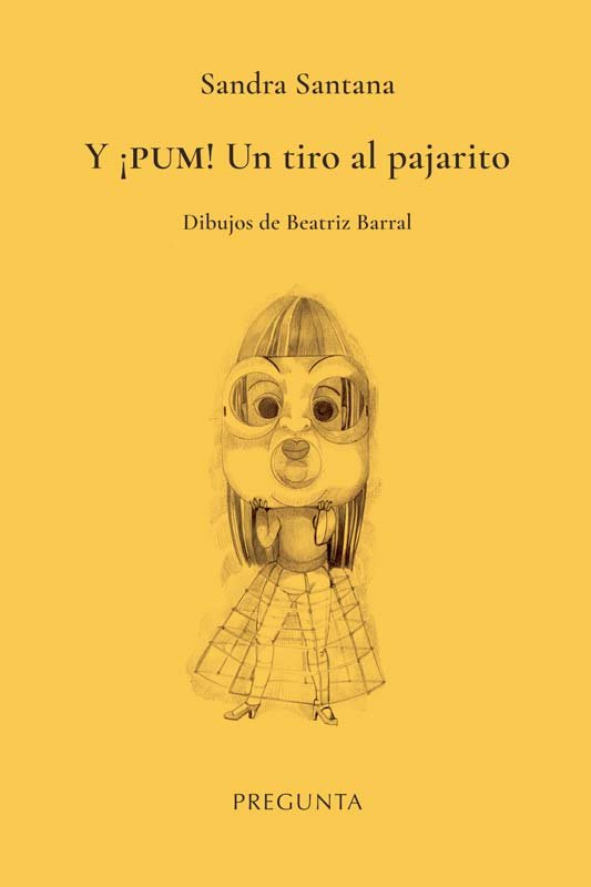 Y ¡PUM! UN TIRO AL PAJARITO, de Santana | portada del libro