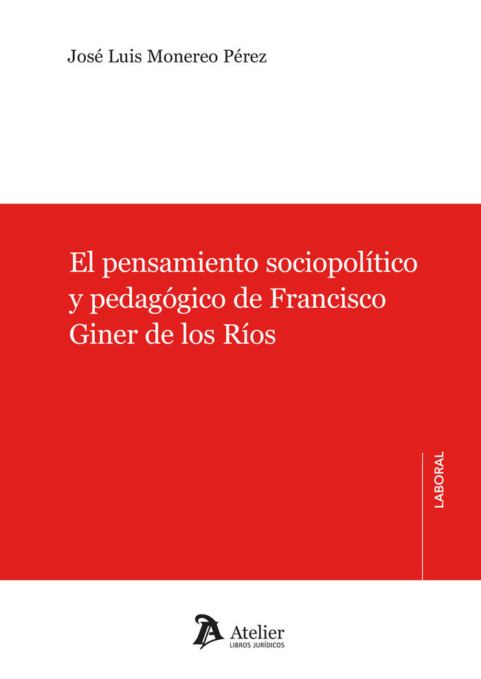 EL PENSAMIENTO SOCIOPOLITICO Y PEDAGOGICO DE FRANCISCO GINE, de JOSE LUIS MONEREO PEREZ | portada del libro