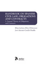 HANDBOOK ON SPANISH CIVIL LAW OBLIGATIONS AND CONTRACTS VOLUME I, de KLAUS JOCHEN ALBIEZ DOHRMANN JOSE ANTONIO CASTILLO | por