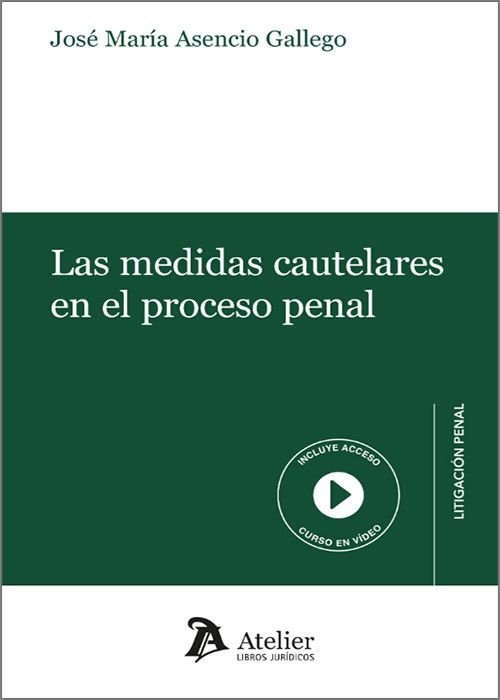 LAS MEDIDAS CAUTELARES EN EL PROCESO PENAL, de JOSE MARIA ASENCIO GALLEGO | portada del libro