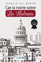 Cae la noche sobre La Habana, de IGNACIO DEL BURGO | portada del libro