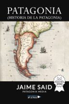 Patagonia (Historia de la Patagonia), de JAIME SAID | portada del libro