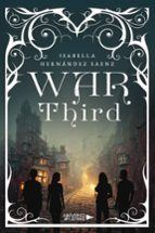 War Third, de ISABELLA HERNANDEZ SAENZ | portada del libro