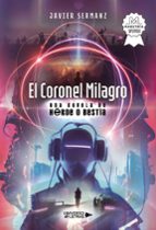 El Coronel Milagro, de JAVIER SERMANZ | portada del libro