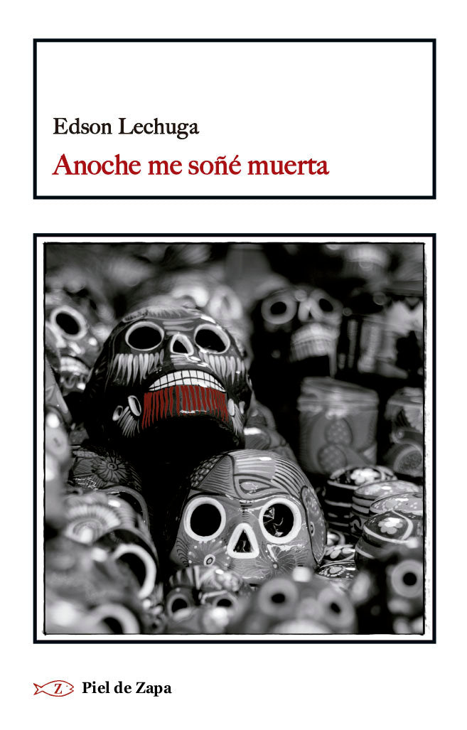 ANOCHE ME SOÑE MUERTA, de LECHUGA, EDSON | portada del libro